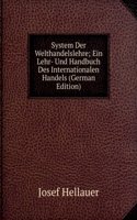 System Der Welthandelslehre; Ein Lehr- Und Handbuch Des Internationalen Handels (German Edition)