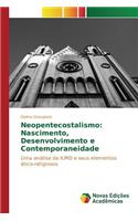 Neopentecostalismo: Nascimento, Desenvolvimento e Contemporaneidade