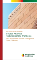 Solução Analítica Tridimensional e Transiente