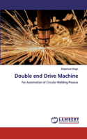 Double end Drive Machine