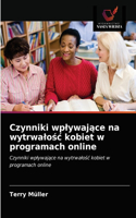 Czynniki wplywajace na wytrwalosc kobiet w programach online