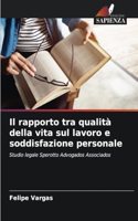 Il rapporto tra qualità della vita sul lavoro e soddisfazione personale