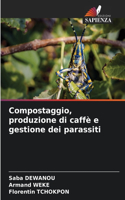 Compostaggio, produzione di caffè e gestione dei parassiti