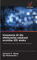 Innowacje AI dla efektywnej edukacji uczniów XXI wieku