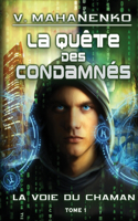 quête des condamnés (La voie du Chaman Tome 1)