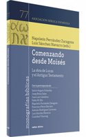 Comenzando desde Moises: La obra de Lucas y el Antiguo Testamento