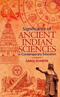 SIGNIFICANCE OF ANCIENT INDIAN SCIENCES IN CONTEMPORARY EDUCATION
