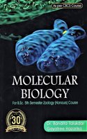 MOLECULAR BIOLOGY : A TEXTBOOK OF B.SC. 5TH SEMESTER ZOOLOGY (HONOURS) (CBCS) OF GAUHATI & DIBRUGARH UNIVERSITY UNDERGRADUATE COURSE.