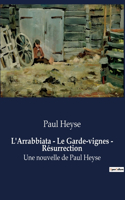 L'Arrabbiata - Le Garde-vignes - Résurrection