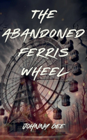 Abandoned Ferris Wheel