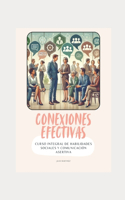 "Conexiones Efectivas: Curso Integral de Habilidades Sociales y Comunicación Asertiva"