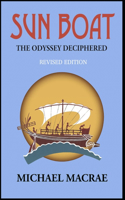 Sun Boat: The Odyssey Deciphered (Revised Edition)