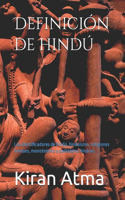 Definición de hindú: Los identificadores de hindú, hinduismo, religiones hindúes, monoteísmo y politeísmo hindúes