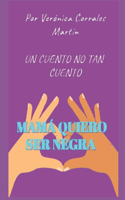 cuento no tan cuento: Mamá quiero ser negra