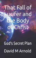 That Fall of Lucifer and the Body of Christ