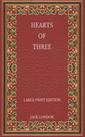 Hearts of Three - Large Print Edition