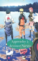 Apprendre à dessiner Naruto: Dessine Naruto et d'autres personnages / Pour les enfants et les Adultes