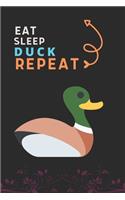 Eat Sleep Duck Repeat