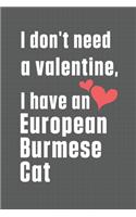 I don't need a valentine, I have a European Burmese Cat: For European Burmese Cat Fans