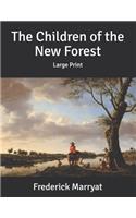 The Children of the New Forest: Large Print