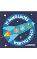 If Dinosaurs Went To Space