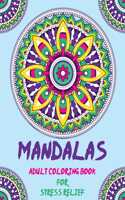 Mandalas adult coloring book for Stress-Relief: relaxation, Anti-stress, Meditation And Happiness 2