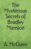 Mysterious Secrets of Bradley Mansion