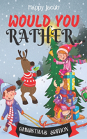 Would You Rather Christmas Edition: Christmas Question Book For Kids With Coloring Pages Would You Rather Game For Kids Silly and Challenging Questions For Children