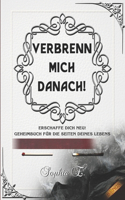 Verbrenn mich danach: Das Geheimbuch für die Seiten deines Lebens. Erschaffe dich neu! (Selbstreflexion inkl. Bonus) (Weiß Edition)