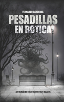 Pesadillas en Botica: Antología de cuentos cortos y Relatos
