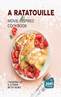 Ratatouille Movie-Inspired Cookbook