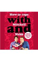 How to Cope with Mitchell and Webb Lib/E