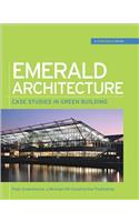 Emerald Architecture: Case Studies in Green Building (Greensource): Case Studies in Green Building
