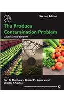 PRODUCE CONTAMINATION PROBLEM 2/ED.: Causes and Solutions (Food Science and Technology)