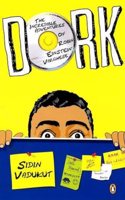 Dork :  The Incredible Adventures of Robin 'Einstein' Varghese: The Incredible Adventures of Robin ‘Einstein’ Varghese