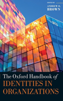 Oxford Handbook of Identities in Organizations