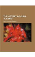 The History of Cuba Volume 1