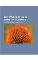 The Works of John Webster Volume 1
