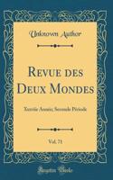 Revue des Deux Mondes, Vol. 71: Xxxviie Année; Seconde Période (Classic Reprint)