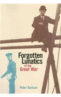 Forgotten Lunatics of the Great War
