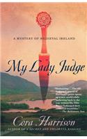 My Lady Judge: A Mystery of Medieval Ireland