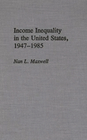 Income Inequality in the United States, 1947-1985