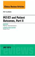 Pet/CT and Patient Outcomes, Part II, an Issue of Pet Clinics