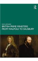 British Prime Ministers from Walpole to Salisbury: The 18th and 19th Centuries