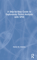 A Step-by-Step Guide to Exploratory Factor Analysis with SPSS