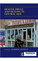 Health, Drugs and Healing in Central Asia