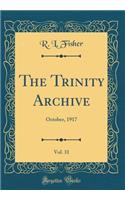 The Trinity Archive, Vol. 31: October, 1917 (Classic Reprint)