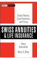 Swiss Annuities and Life Insurance: Secure Returns, Asset Protection, and Privacy