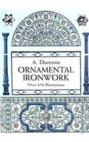 Ornamental Ironwork: Over 670 Illustrations