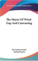 The Mayor Of Wind-Gap And Canvassing